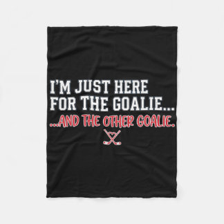 Funny Hockey I'm Just Here For The Goalies Rivals  Fleece Deken