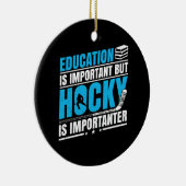 Funny Hockey is belangrijk Keramisch Ornament (Rechts)