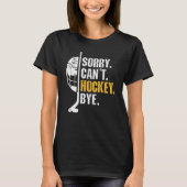 Funny Hockey Quotes Sorry dat ik geen heksenjacht  T-shirt (Voorkant)
