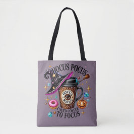 Funny Hocus Pocus I Need Coffee Witch Tote Bag