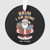 Funny Holiday Gift Bringer Humor Festive Winter  Ornament (voorkant)