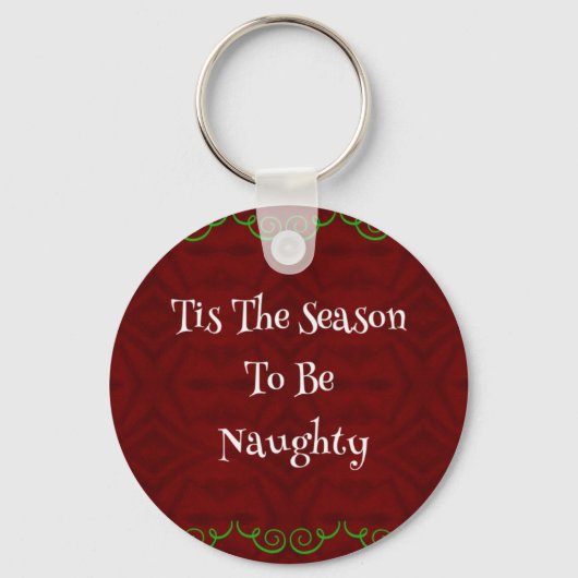 Funny Holiday'Tis the Season...Naughty' Sleutelhanger (Voorkant)