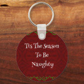 Funny Holiday'Tis the Season...Naughty' Sleutelhanger (Voorkant)