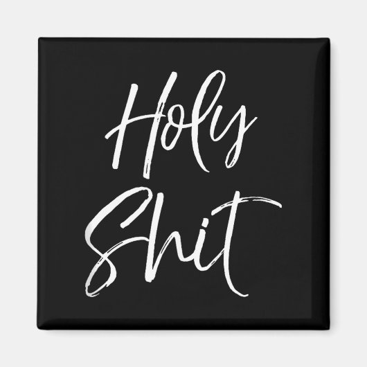 Funny Holy Gag Gift Excitement Quote Saying Holy T Magneet (Voorkant)