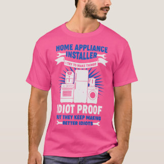 Funny Home Appliance Installer Cft T-shirt