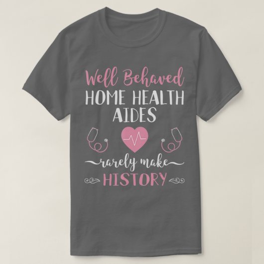 Funny Home Health Aide HHA Gift Heartbeat Stethos T-shirt (Design voorkant)