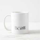 Funny home kantoor work citaten Collega zwart wit Koffiemok (Links)