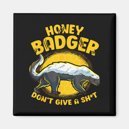 Funny Honey Badger Don't Give A Sh-t Novelty Honey Magneet (Voorkant)