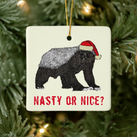 Funny Honey Badger Nasty of Nice quote Keramisch Ornament (Boom)