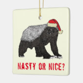 Funny Honey Badger Nasty of Nice quote Keramisch Ornament (Links)