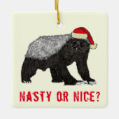 Funny Honey Badger Nasty of Nice quote Keramisch Ornament (Voorkant)