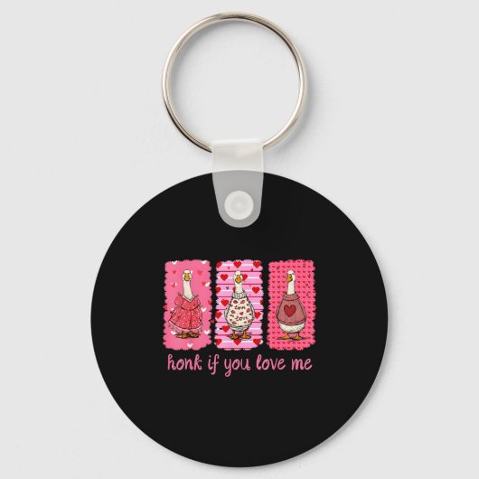 Funny Honk If You Love Me Silly Goose Heart Valent Sleutelhanger (Voorkant)
