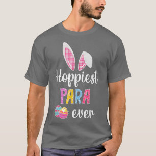 Funny Hoppiest Para Ever Bunny Rabbit Easter Match T-shirt