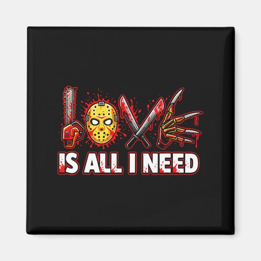 Funny Horror Love Is All I Need Slasher Valentine  Magneet (Voorkant)