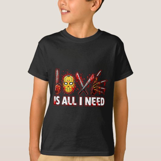 Funny Horror Love Is All I Need Slasher Valentine  T-shirt (Voorkant)