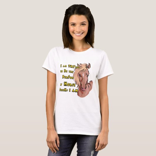 Funny Horse Gezegde T-shirt (Voorkant volledig)