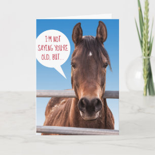 Funny Horse - oud genoeg voor Glue Factory Birthda Kaart