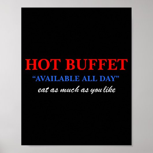 Funny Hot Buffet Available All Day Eat As Much As  Poster (Voorkant)