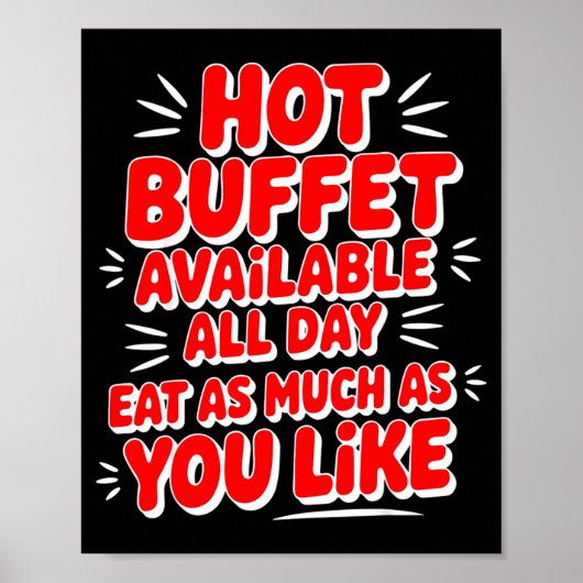 Funny Hot Buffet Available All Day Eat As Much As  Poster (Voorkant)