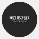 Funny Hot Buffet Available All Day Eat As Much As  Ronde Sticker (Voorkant)