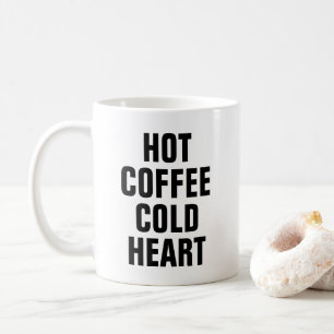 Funny Hot Coffee Cold Heart humor quote Koffiemok