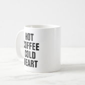 Funny Hot Coffee Cold Heart humor quote Koffiemok (Voorkant links)