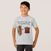 Funny Hot Dog French Fries Food Pun T-shirt (Voorkant volledig)