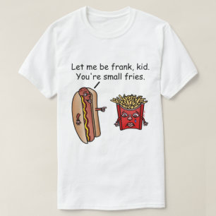 Funny Hot Dog French Fries Food Pun T-shirt