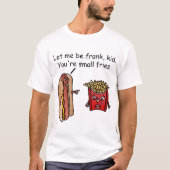 Funny Hot Dog French Fries Food Pun T-shirt (Voorkant)
