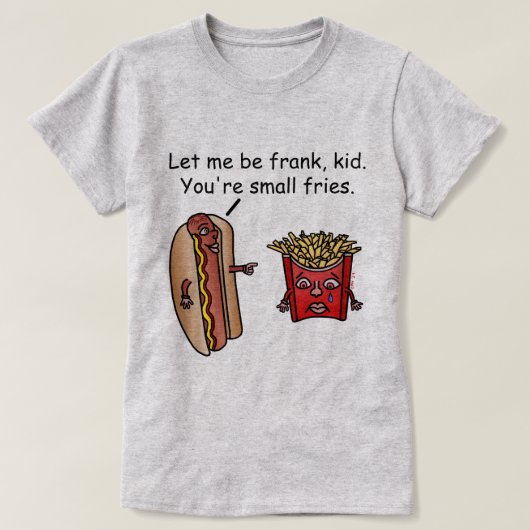 Funny Hot Dog French Fries Food Pun T-shirt (Design voorkant)