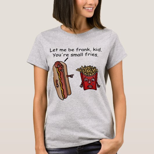 Funny Hot Dog French Fries Food Pun T-shirt (Voorkant)