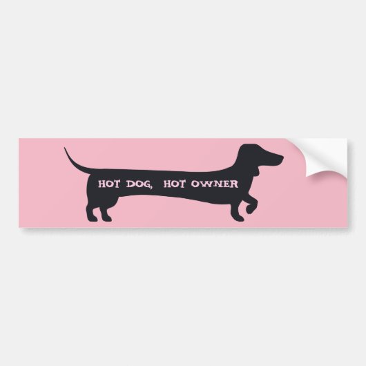 Funny Hot dog, hot owner dachshund bumpersticker (Voorkant)