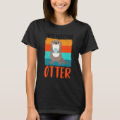 Funny hot Hotter Otter Love Gezegde Fish Otte T-shirt (Voorkant)
