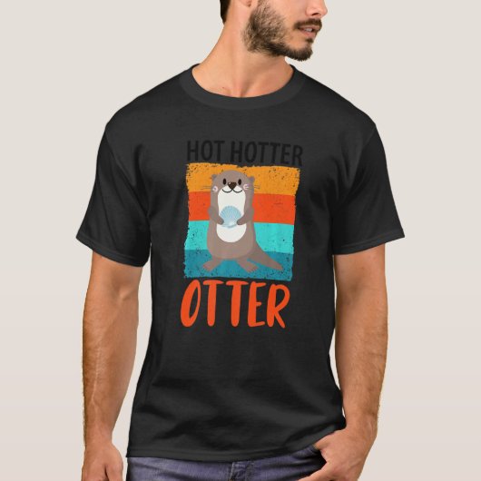 Funny hot Hotter Otter Love Gezegde Fish Otte T-shirt (Voorkant)
