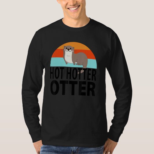 Funny hot Hotter Otter Love Gezegde Fish Otte T-shirt (Voorkant)