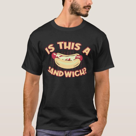 Funny Hotdog Sandwich Is This A Sandwich Hotdog Ch T-shirt (Voorkant)