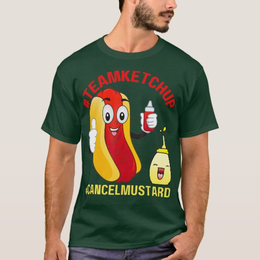 Funny Hotdog Team Ketchup Cancel Mustard Hotdogs T-shirt (Voorkant)