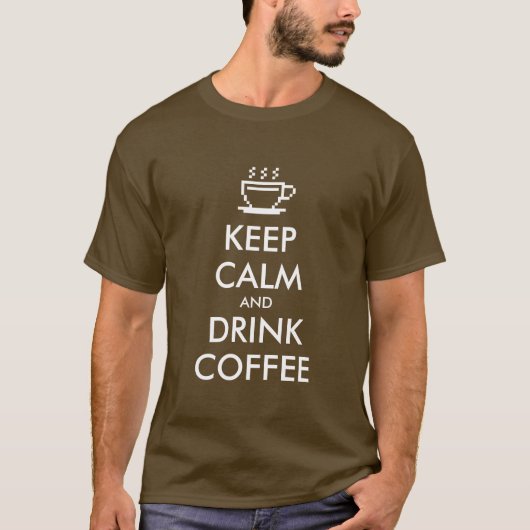 Funny Houd kalm en drink koffieshirt T-shirt (Voorkant)