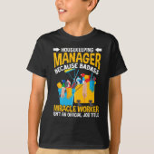 Funny Housekeeper Manager banenhuis Reinigingscita T-shirt (Voorkant)
