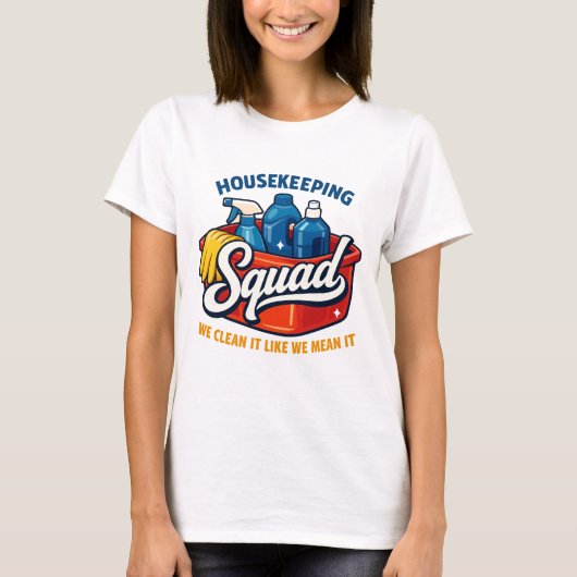 Funny Housekeeping Squad We Clean It Housekeeper T-shirt (Voorkant)
