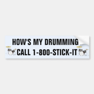 Funny How is My Drumming Drummer Bumpersticker