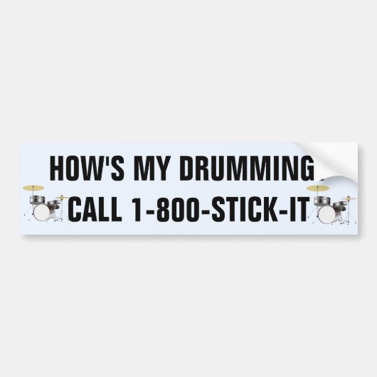 Funny How is My Drumming Drummer Bumpersticker (Voorkant)