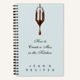Funny How to Create a Mess in the Kitchen Recipe Notitieboek