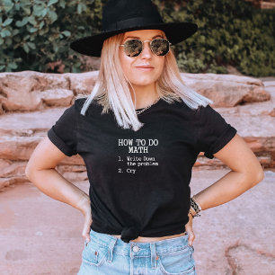 Funny How To Do Math Quote Mathematics T-shirt