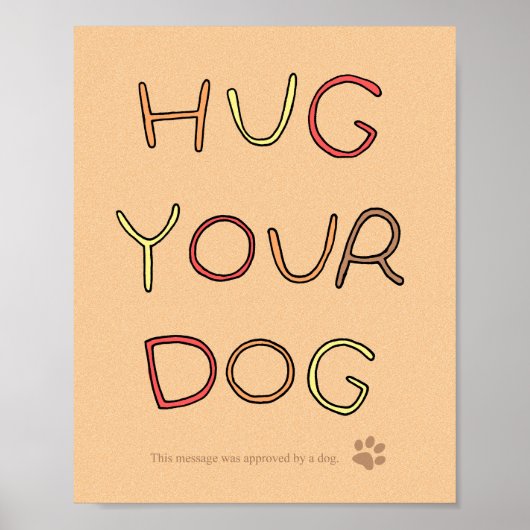 Funny Hug Your Dog Poster Inspirerend Dog Poster (Voorkant)