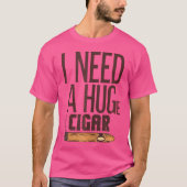 Funny Huge Cigar Lover Women And Men Cigar Smoker T-shirt (Voorkant)