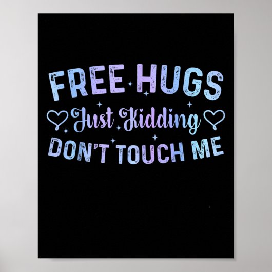 Funny Hugs Quote Meme Hugs Just Kidding Don't Touc Poster (Voorkant)