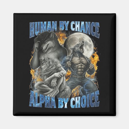 Funny Human By Chance Alpha By Choice Wolf Matchin Magneet (Voorkant)