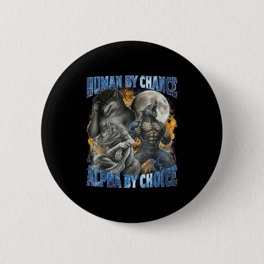Funny Human By Chance Alpha By Choice Wolf Matchin Ronde Button 5,7 Cm (Voorkant)