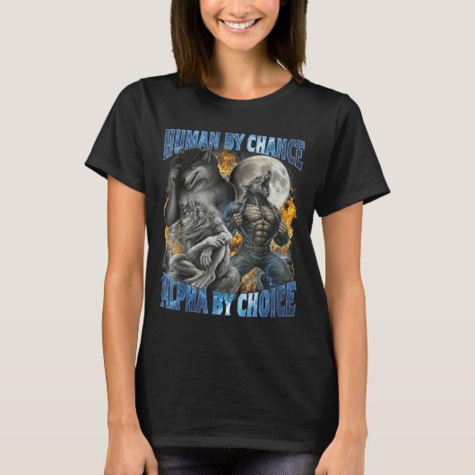 Funny Human By Chance Alpha By Choice Wolf Matchin T-shirt (Voorkant)